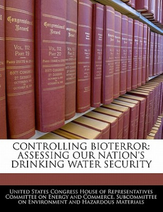 Книга Controlling Bioterror: Assessing Our Nation's Drinking Water Security 