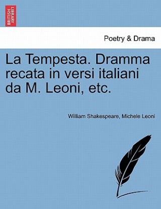 Kniha La Tempesta. Dramma Recata in Versi Italiani Da M. Leoni, Etc. William Shakespeare