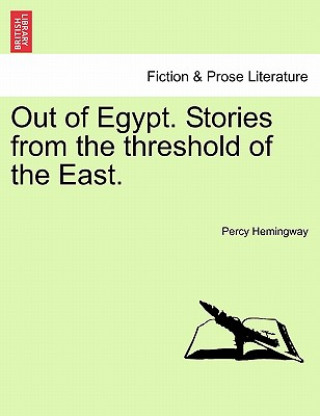 Kniha Out of Egypt. Stories from the Threshold of the East. Percy Hemingway