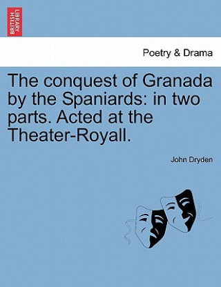 Knjiga Conquest of Granada by the Spaniards John Dryden