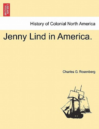 Carte Jenny Lind in America. Charles G. Rosenberg