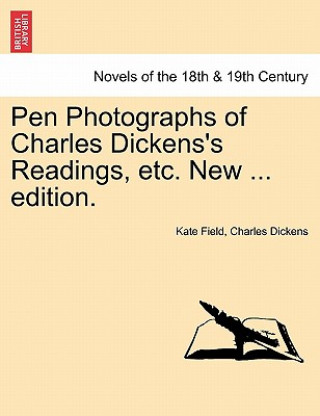 Libro Pen Photographs of Charles Dickens's Readings, Etc. New ... Edition. Kate Field