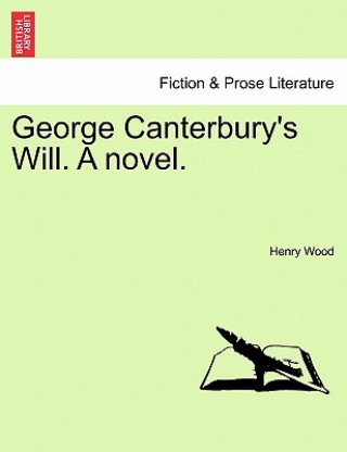 Kniha George Canterbury's Will. a Novel. Henry Wood