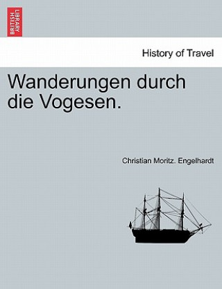 Kniha Wanderungen Durch Die Vogesen. Christian Moritz. Engelhardt