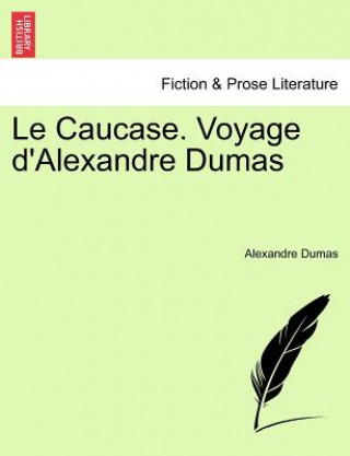 Carte Caucase. Voyage D'Alexandre Dumas Alexandre Dumas