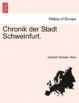 Carte Chronik Der Stadt Schweinfurt. Heinrich Christian. Beck