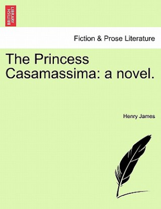 Carte Princess Casamassima Henry James