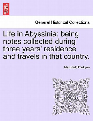 Könyv Life in Abyssinia Mansfield Parkyns