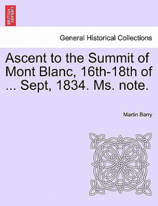 Carte Ascent to the Summit of Mont Blanc, 16th-18th of ... Sept, 1834. Ms. Note. Martin Barry