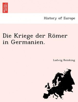 Kniha Kriege Der Romer in Germanien. Ludwig Reinking