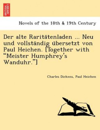 Carte Alte Rarita Tenladen ... Neu Und Vollsta Ndig U Bersetzt Von Paul Heichen. [Together with Meister Humphrey's Wanduhr.] Charles Dickens