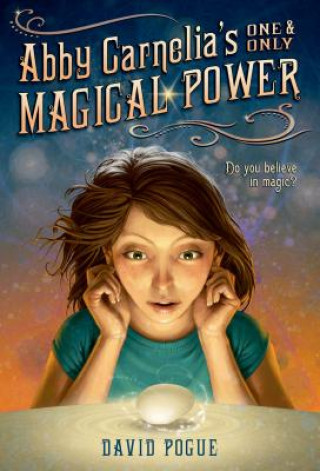 Kniha Abby Carnelia's One and Only Magical Power David Pogue