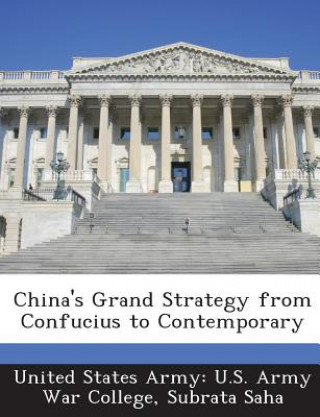 Knjiga China's Grand Strategy from Confucius to Contemporary nited States Army: U.S. Army War College