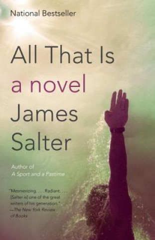 Knjiga All That Is James Salter