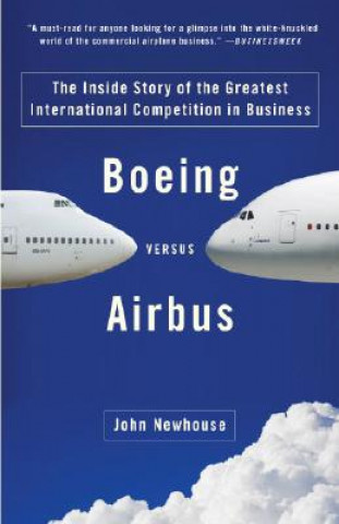 Könyv Boeing Versus Airbus John Newhouse