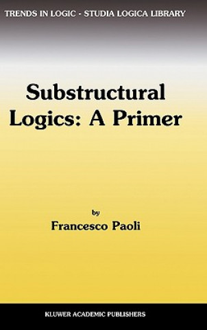 Kniha Substructural Logics: A Primer F. Paoli