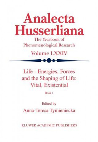 Libro Life Energies, Forces and the Shaping of Life: Vital, Existential Anna-Teresa Tymieniecka