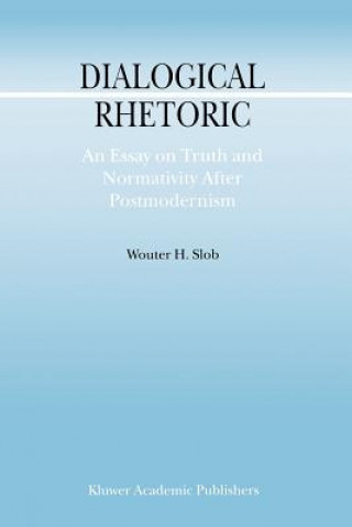 Knjiga Dialogical Rhetoric W. Slob