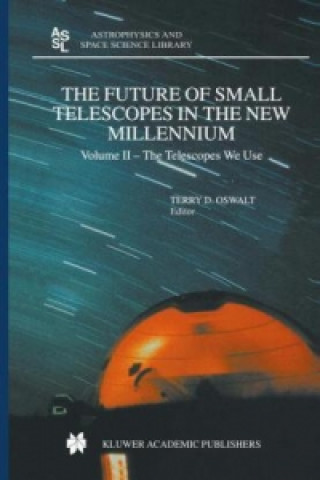 Kniha Future of Small Telescopes in the New Millennium Terry D. Oswalt