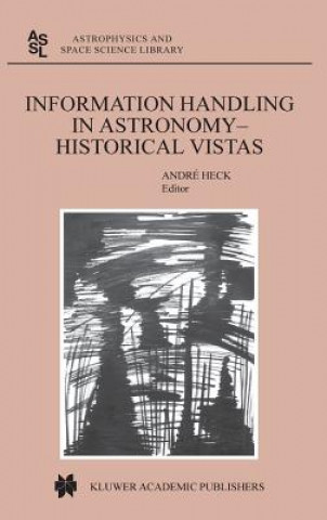 Buch Information Handling in Astronomy - Historical Vistas Andre Heck