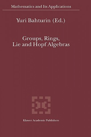 Knjiga Groups, Rings, Lie and Hopf Algebras Y. Bahturin