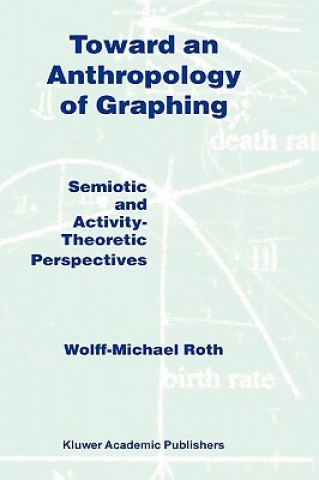 Carte Toward an Anthropology of Graphing Wolff-Michael Roth