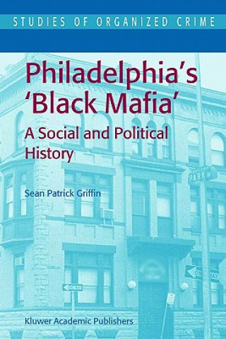 Kniha Philadelphia's Black Mafia S. P. Griffin