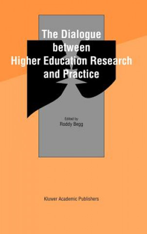 Könyv Dialogue between Higher Education Research and Practice Roddy Begg