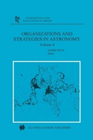 Könyv Organizations and Strategies in Astronomy 4 A. Heck
