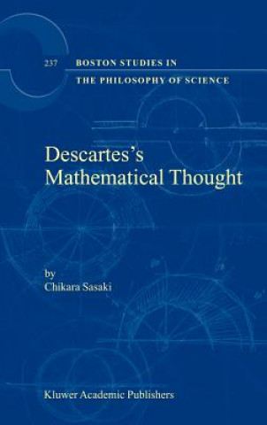 Carte Descartes's Mathematical Thought Chikara Sasaki