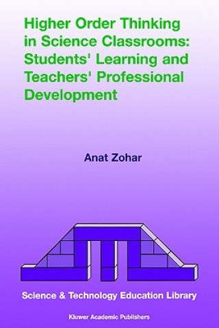 Libro Higher Order Thinking in Science Classrooms: Students' Learning and Teachers' Professional Development Anat Zohar