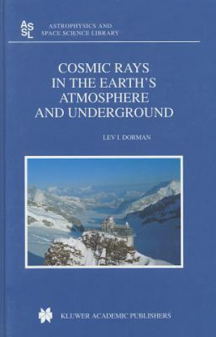 Kniha Cosmic Rays in the Earth's Atmosphere and Underground Lev I. Dorman