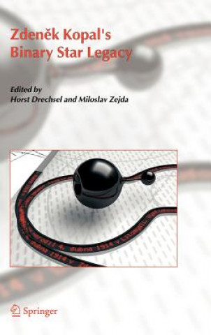 Knjiga Zdenek Kopal's Binary Star Legacy Horst Drechsel