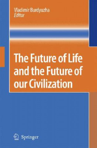 Carte The Future of Life and the Future of our Civilization Vladimir Burdyuzha