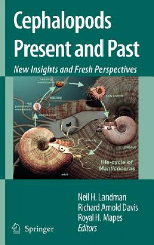 Kniha Cephalopods Present and Past: New Insights and Fresh Perspectives Richard Arnold Davis