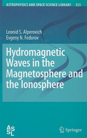 Kniha Hydromagnetic Waves in the Magnetosphere and the Ionosphere Leonid S. Alperovich