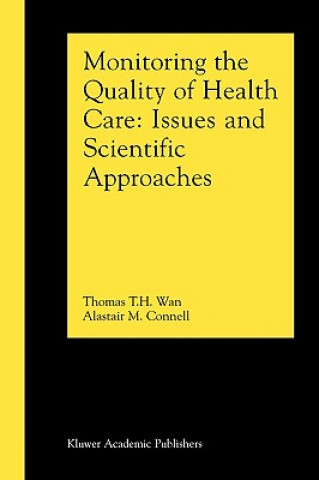 Książka Monitoring the Quality of Health Care Thomas T. H. Wan