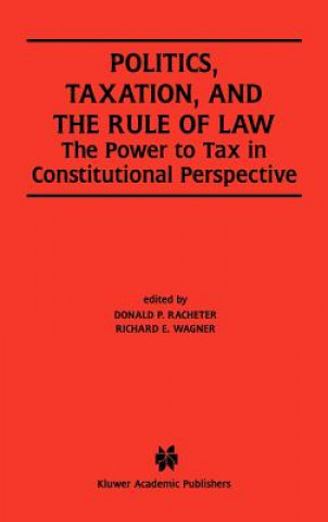 Kniha Politics, Taxation, and the Rule of Law Donald P. Racheter