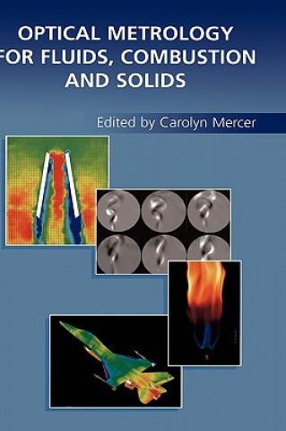 Könyv Optical Metrology for Fluids, Combustion and Solids Carolyn Mercer
