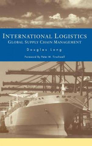 Kniha International Logistics: Global Supply Chain Management Douglas Long