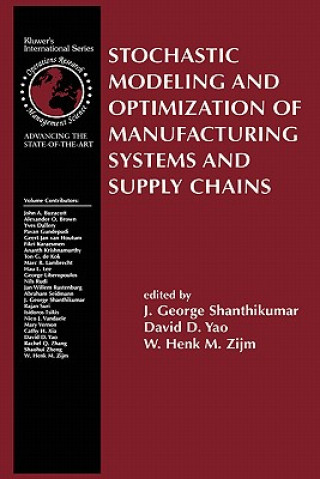 Carte Stochastic Modeling and Optimization of Manufacturing Systems and Supply Chains J. George Shanthikumar