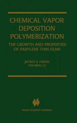 Książka Chemical Vapor Deposition Polymerization Jeffrey B. Fortin