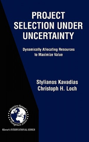 Книга Project Selection Under Uncertainty Stylianos Kavadias