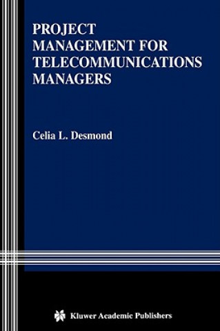 Kniha Project Management for Telecommunications Managers Celia L. Desmond