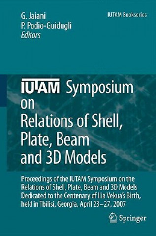 Kniha IUTAM Symposium on Relations of Shell, Plate, Beam and 3D Models George Jaiani