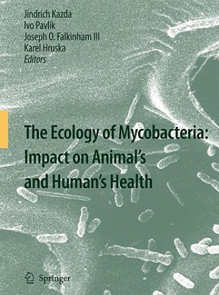 Carte Ecology of Mycobacteria: Impact on Animal's and Human's Health Jindrich Kazda