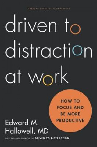 Kniha Driven to Distraction at Work Ned Hallowell