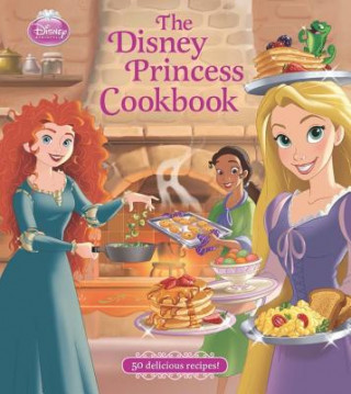 Carte Disney Princess Cookbook DISNEY BOOK GROUP