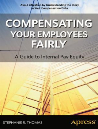 Книга Compensating Your Employees Fairly Stephanie Thomas