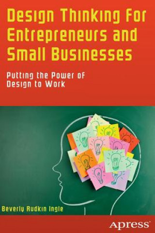 Könyv Design Thinking for Entrepreneurs and Small Businesses Beverly Rudkin Ingle